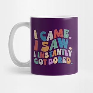 I Came I Saw I Instantly Got Bored Retro Wavy Mug